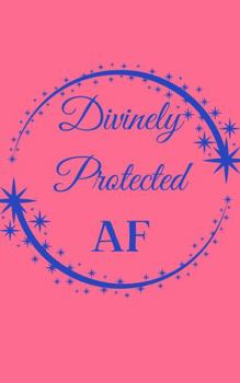 Hardcover Divinely Protected AF Journal Notebook Book