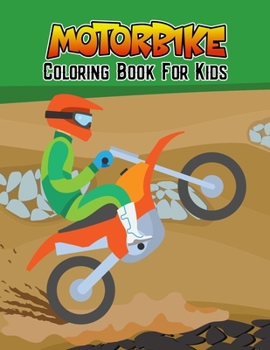 Motorbike Coloring Book for Kids: Unique Dirt Bike Heavy Racing Motorbikes Classic Retro Sports Motorcycles Coloring Activity Book for Beginner, Toddl