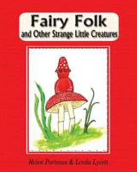 Paperback Fairy Folk and Other Strange Little Creatures: Children's Short Stories with Pictures Book