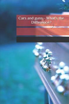 Paperback Cars and guns - What's the Difference? Book