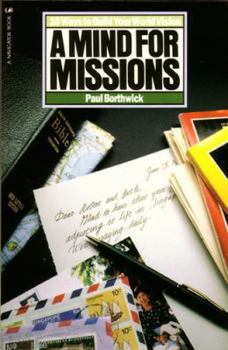 Paperback A Mind for Missions: Ten Ways to Build Your World Vision Book