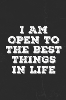 I Am Open To The Best Things In Life: Motivational Notebook Journal Positive Vibes Quote Lined Composition Book Inspirational Diary