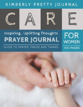 Paperback Care Prayer Journal for Women: royal prayer journal - prayerful journal - Guide to prayer, praise and thanks for Women - Care Series gifts for mom Book