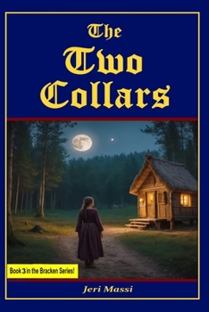 The Two Collars - Book #3 of the Bracken Trilogy