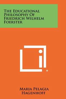 Paperback The Educational Philosophy Of Friedrich Wilhelm Foerster Book
