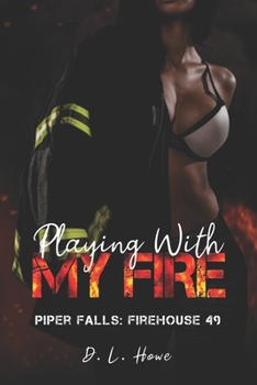 Paperback Playing With My Fire: Piper Falls: Firehouse 49 Book