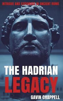 The Hadrian Legacy - Book #3 of the On Hadrian's Secret Service