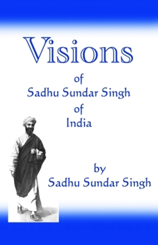 Paperback Visions of Sadhu Sundar Singh of India Book