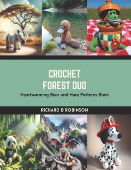 Paperback Crochet Forest Duo: Heartwarming Bear and Hare Patterns Book