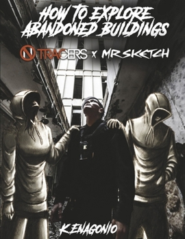 Paperback How to Explore Abandoned Buildings: Volume 1 Book
