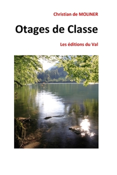 Paperback Otages de Classe: Les ?ditions du Val [French] Book