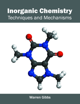Hardcover Inorganic Chemistry: Techniques and Mechanisms Book