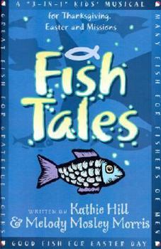 Fish Tales: A 3-In-1 Kids' Musical for Thanksgiving, Easter and Missions-Unison/2-Part
