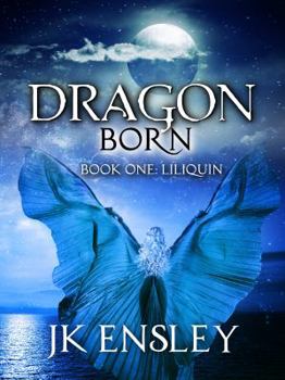 Dragon Born Book One: Liliquin