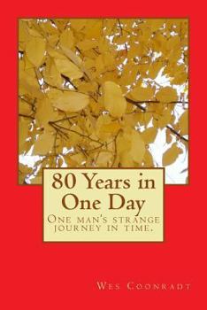 Paperback 80 Years in One Day: One man's strange journey in time. Book