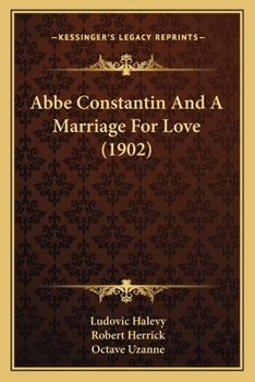 Paperback Abbe Constantin And A Marriage For Love (1902) Book
