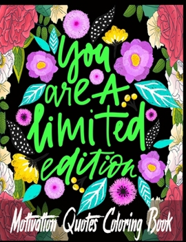 Motivation Quotes Coloring Book: An Adult Coloring Book with 100 Motivational & Inspirational Quotes Coloring Book with Love and Romance Inspiring and
