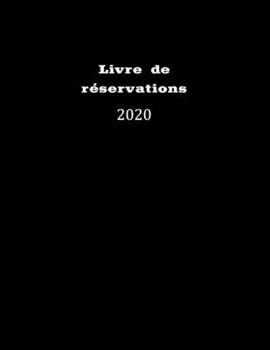 Paperback Livre de réservation 2020: pour restaurants, bistrots et hôtels - 370 pages - 1 jour=1 page - couverture du livre numéro 6 [French] Book