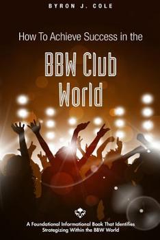 Paperback How to Achieve Success in the BBW Club World Book