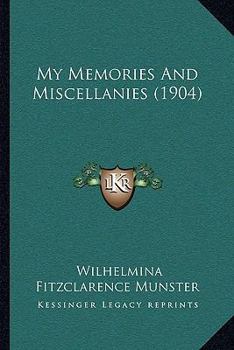Paperback My Memories And Miscellanies (1904) Book