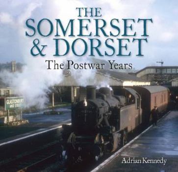 Paperback The Somerset & Dorset: The Postwar Years Book