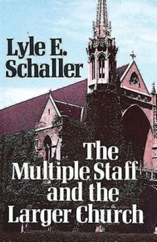 Paperback The Multiple Staff and the Larger Church Book