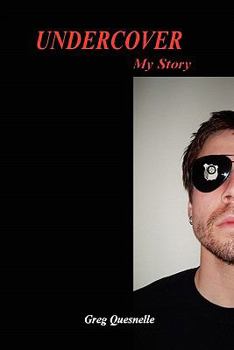 Paperback Undercover - My Story By Greg Quesnelle Book