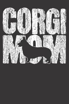 Paperback Notebook: Vintage Corgi Mom Mothers Day Birthday Gift Present Book