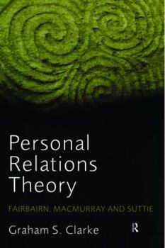 Paperback Personal Relations Theory: Fairbairn, Macmurray and Suttie Book