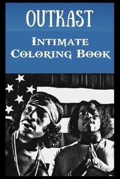 Paperback Intimate Coloring Book: Outkast Illustrations To Relieve Stress Book