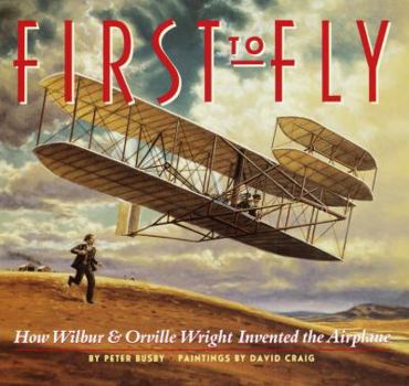 Hardcover First to Fly: How Wilbur and Orville Wright Invented the Airplane Book