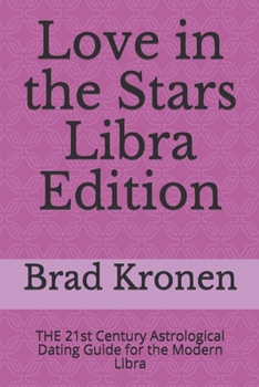 Paperback Love in the Stars Libra Edition: THE 21st Century Astrological Dating Guide for the Modern Libra Book