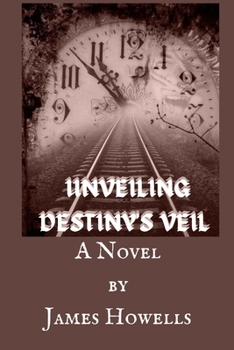 Unveiling Destiny's veil: A Novel