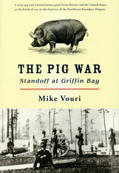 Paperback The Pig War: Standoff at Griffin Bay Book