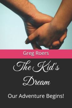 Paperback The Kid's Dream: Our Adventure Begins! Book