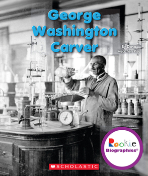 George Washington Carver - Book  of the Scholastic Rookie Biographies