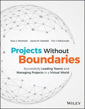 Hardcover Projects Without Boundaries: Successfully Leading Teams and Managing Projects in a Virtual World Book