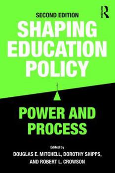 Paperback Shaping Education Policy: Power and Process Book