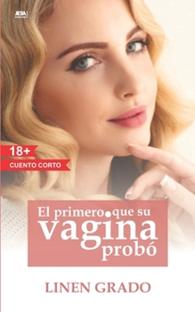 Paperback El primero que su vagina probó [Spanish] Book