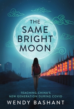 The Same Bright Moon: Teaching China's New Generation During Covid