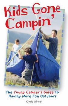 Paperback Kids Gone Campin': The Young Camper's Guide to Having More Fun Outdoors Book