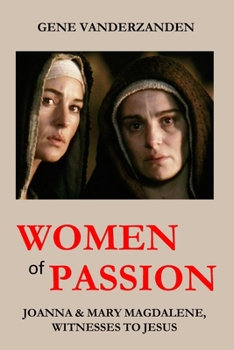 Paperback Women of Passion: Joanna & Mary Magdalene, Witnesses to Jesus Book