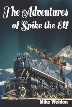 Paperback The Adventures of Spike the Elf Book