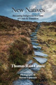 Paperback New Natives: Becoming Indigenous in a Time of Crisis & Transition Book