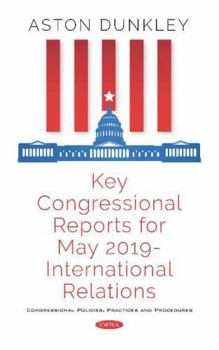 Hardcover Key Congressional Reports for May 2019 - International Relations Book