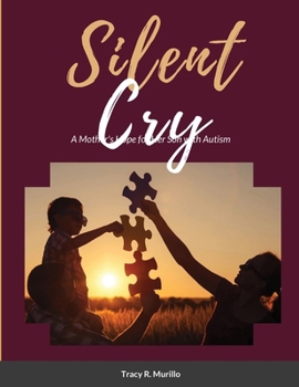 Paperback Silent Cry: A Mother's Hope for Her Son with Autism Book