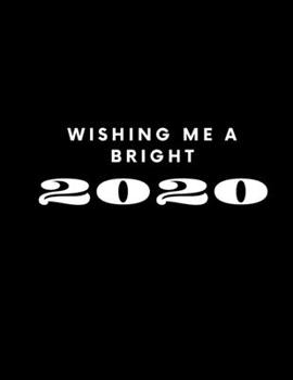 Paperback Wishing Me A Bright 2020: AT A GLANCE Daily Diary Planner One Page A Day Book