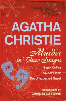 Murder In Three Stages: Black Coffee, Spider's Web, The Unexpected Guest