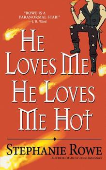 He Loves Me, He Loves Me Hot (Immortally Sexy, #3) - Book #3 of the Immortally Sexy