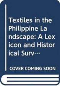Paperback Textiles in the Philippine Landscape: A Lexicon and Historical Survey Book